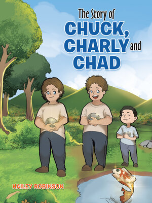 cover image of The Story of Chuck, Charly and Chad